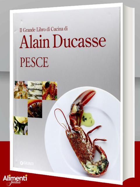 Il grande libro di cucina di Alain Ducasse. Pesce