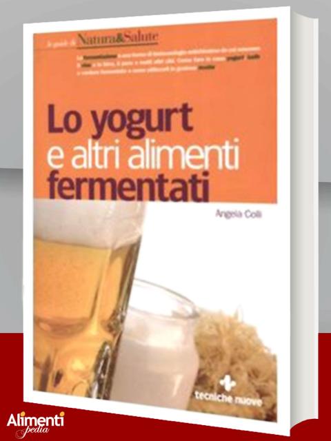 Lo Yogurt e altri alimenti fermentati