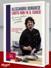 Libro di Alessandro Borghese: L'abito non fa il cuoco. La cucina italiana di uno chef gentiluomo