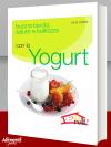 Libro: Buona tavola, salute e bellezza con lo yogurt