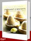 Libro: Croissant e biscotti di Luca Montersino e Sammartini Roberto