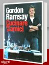 Libro: Cucinare per gli amici di Gordon Ramsay