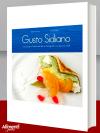 Libro: Gusto siciliano. La cucina e l'isola viste da un fotografo e da uno chef