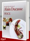 Libro: Il grande libro di cucina di Alain Ducasse. Pesce
