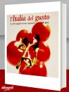 Libro: L'Italia del gusto. Le 500 migliori ricette regionali e i prodotti tipici
