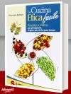 Libro: La cucina etica facile. Ricette e menù vegan per principanti, single e per chi ha poco tempo