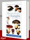 Libro: Riconoscere i funghi d'Italia e d'Europa 