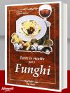 Libro: Tutte le ricette per i funghi