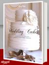 Copertina Wedding Cake. Il grande libro delle torte nuziali: classiche, contemporanee, meravigliose