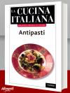 Libro: La cucina italiana. Antipasti 